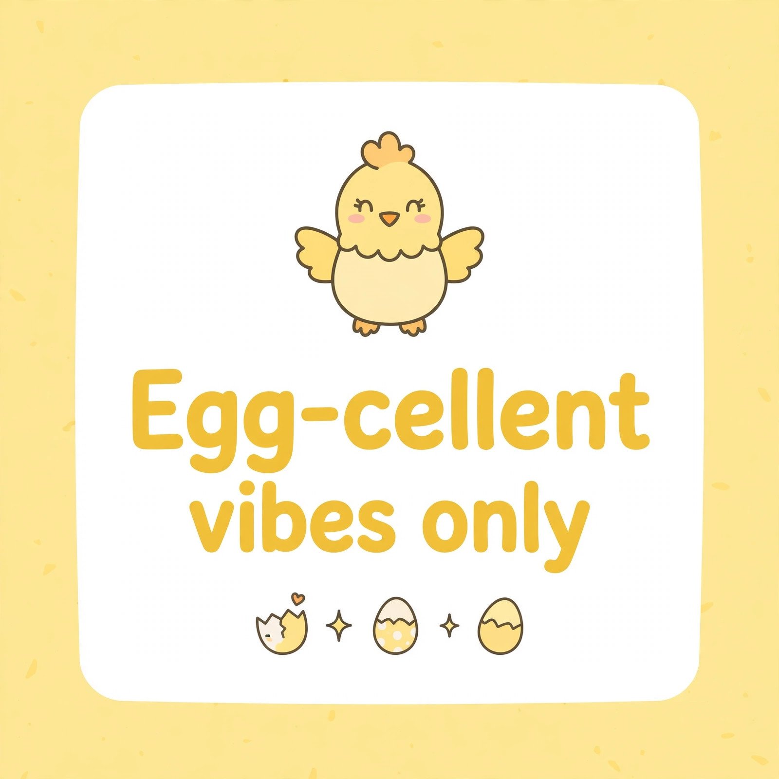 egg-cellent vibes only instagram caption card